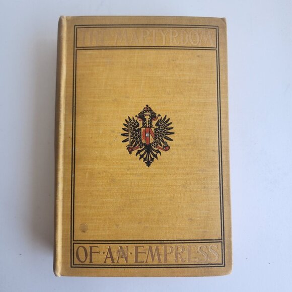 The Martyrdom of an Empress" by Marguerite Cunliffe-Owen, 1902 Hardback - Picture 1 of 15